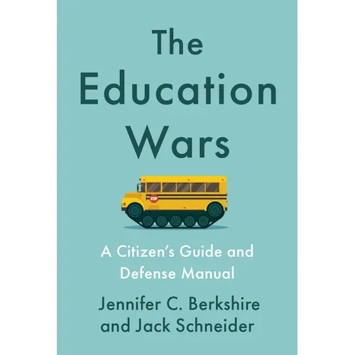 The Education Wars: A Citizen's Guide and Defense Manual