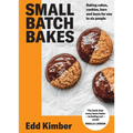 Small Batch Bakes: Baking Cakes, Cookies, Bars and Buns for One to Six People