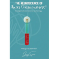 The Neuroscience of Access Consciousness(R)