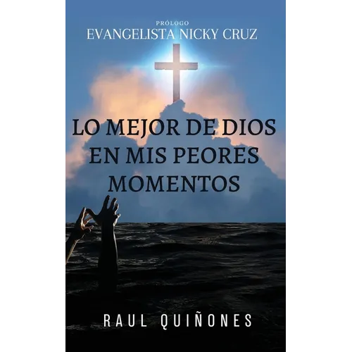Lo Mejor De Dios En Mis Peores Momentos