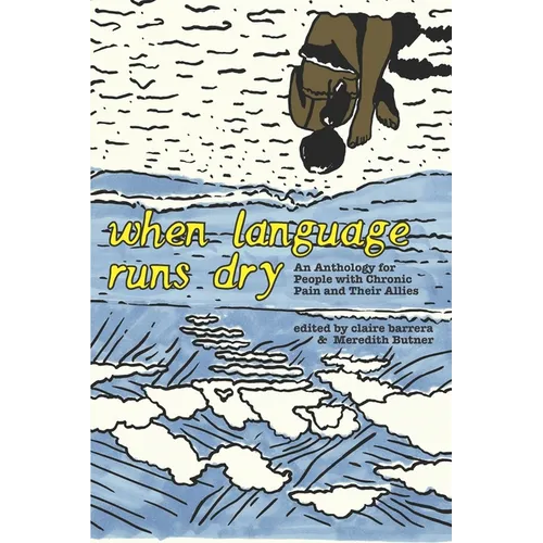When Language Runs Dry: An Anthology of Stories From People with Chronic Pain