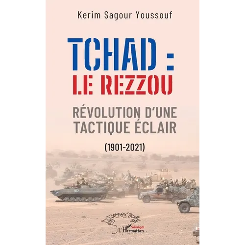 Tchad: le Rezzou: Révolution d'une tactique éclair (1901-2021)