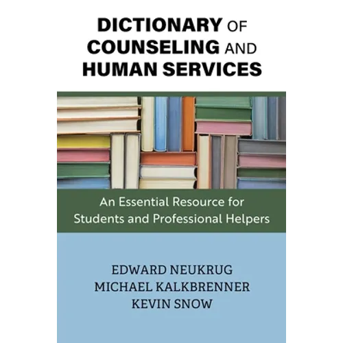Dictionary of Counseling and Human Services: An Essential Resource for Students and Professional Helpers