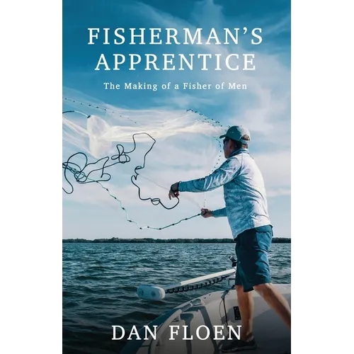 Fisherman's Apprentice: The Making of a Fisher of Men