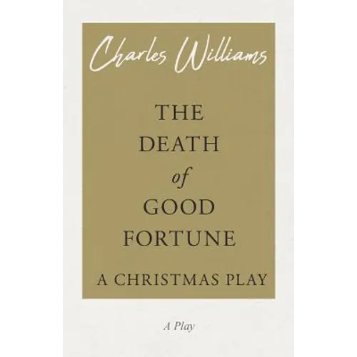 The Death of Good Fortune - A Christmas Play