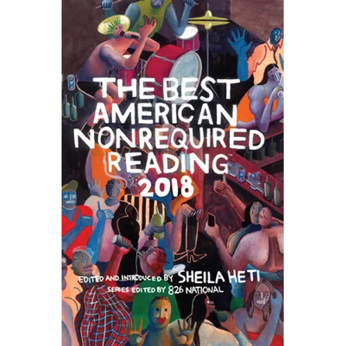 The Best American Nonrequired Reading 2018