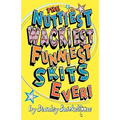 The Nuttiest, Wackiest, Funniest, Skits Ever!