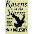 Ravens in the Storm: A Personal History of the 1960s Anti-War Movement
