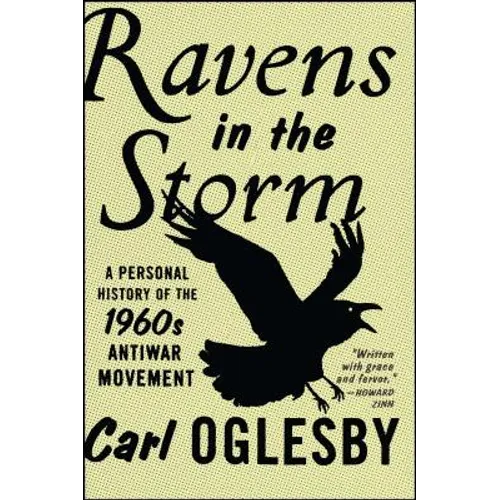 Ravens in the Storm: A Personal History of the 1960s Anti-War Movement