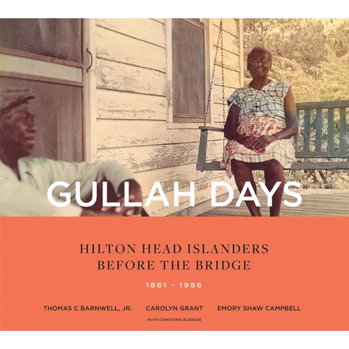 Gullah Days: Hilton Head Islanders Before the Bridge 1861-1956