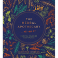 The Herbal Apothecary: Recipes, Remedies and Rituals