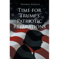 Time for Trump's Patriotic Reparations