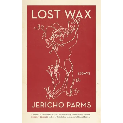Lost Wax: Essays