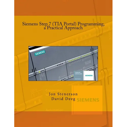 Siemens Step 7 (TIA Portal) Programming, a Practical Approach