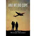 And We Did Cope: Stories of Thirty-Six Wives, Fiancees, Mothers, Daughters, and Sisters of Men Who Served in Vietnam