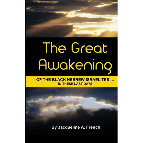 The Great Awakening of the Black Hebrew Israelites...in these last days