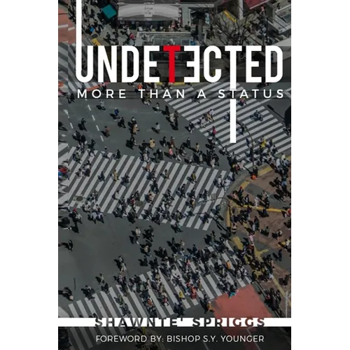 Undetected: More Than A Status