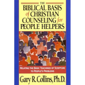 The Biblical Basis of Christian Counseling for People Helpers: Relating the Basic Teachings of Scripture to People's Problems