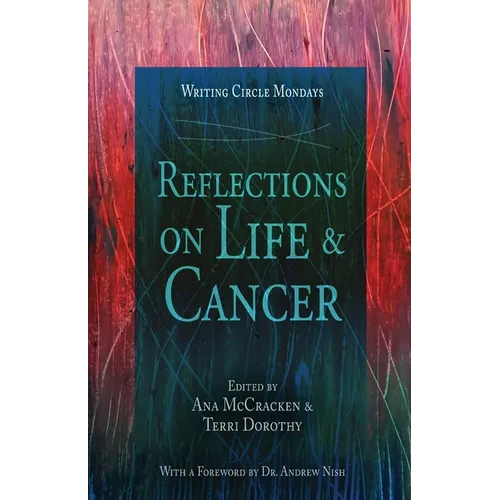Writing Circle Mondays: Reflections On Cancer & Life