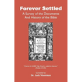 Forever Settled, a Survey of the Documents and History of the Bible