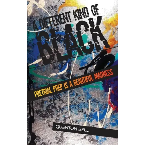 A Different Kind of Black: Pretrial Prep Is a Beautiful Madness