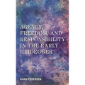 Agency, Freedom, and Responsibility in the Early Heidegger
