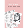 Alone in the Dawn: The Life of Adelaide Crapsey
