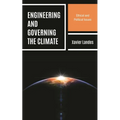 Engineering and Governing the Climate: Ethical and Political Issues