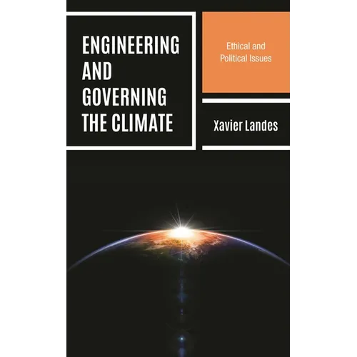 Engineering and Governing the Climate: Ethical and Political Issues