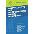 Study Guide to The Peloponnesian War by Thucydides