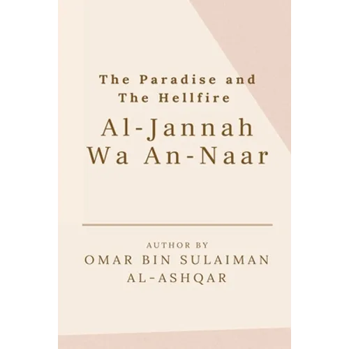 The Paradise and the Hellfire - Al-Jannah Wa An-Naar