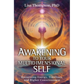 Awakening to Your Multidimensional Self: Harnessing Energy, Timelines, and Higher Consciousness