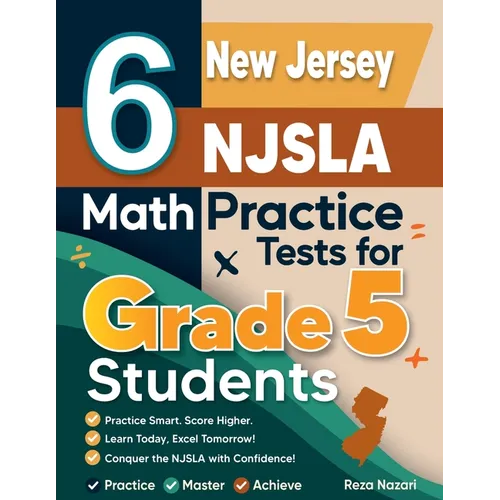 6 New Jersey NJSLA Grade 5 Math Practice Tests: A Complete Guide to Building Math Mastery and Excelling on the New Jersey NJSLA Test