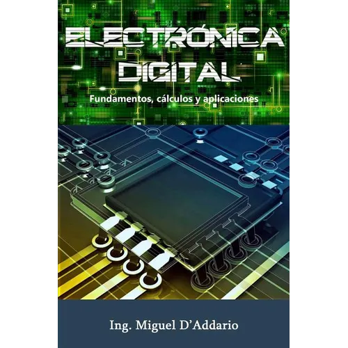 Electrónica digital: Fundamentos, cálculos y aplicaciones