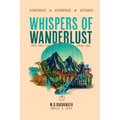 Whispers of Wanderlust: Short Stories from Diverse Lands