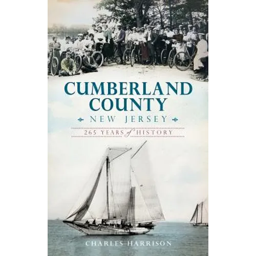 Cumberland County, New Jersey: 265 Years of History