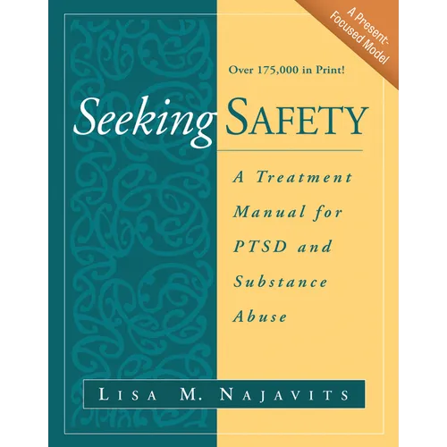 Seeking Safety: A Treatment Manual for Ptsd and Substance Abuse