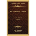 An Enchanted Garden: Fairy Stories (1903)