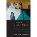 Where the Shadows Lie: A Jungian Interpretation of Tolkiens the Lord of the Rings