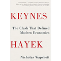 Keynes Hayek: The Clash That Defined Modern Economics