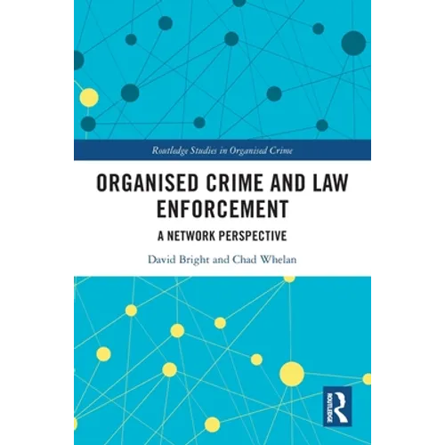 Organised Crime and Law Enforcement: A Network Perspective