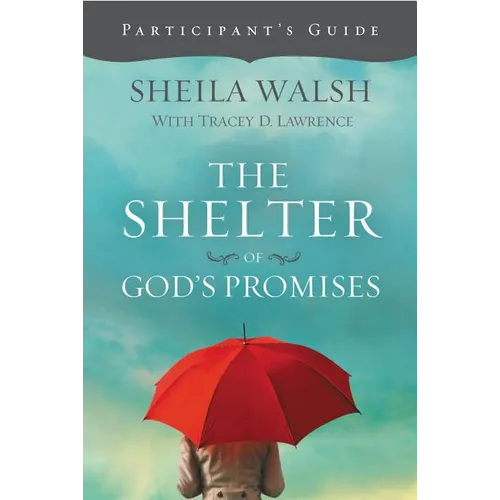 The Shelter of God's Promises Bible Study Participant's Guide