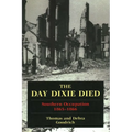 The Day Dixie Died: The Occupied South, 1865-1866