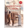 A Christmas Carol (Classics Made Easy): Unabridged, with Glossary, Historic Orientation, and Character Guide