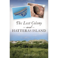 The Lost Colony and Hatteras Island