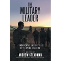 The Military Leader: Fundamental Insight for Developing Leaders