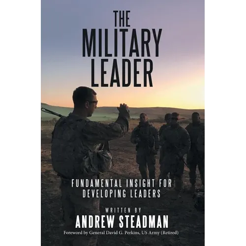 The Military Leader: Fundamental Insight for Developing Leaders
