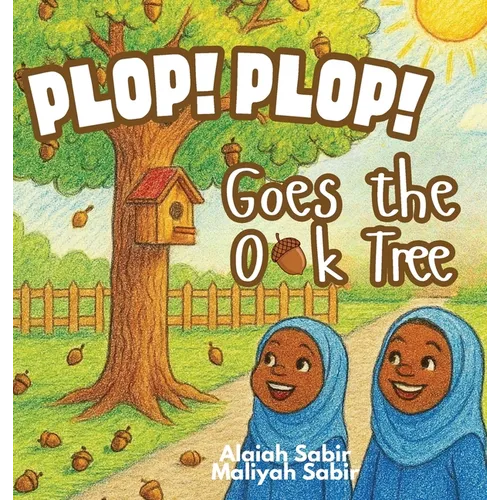 Plop! Plop! Goes the Oak Tree