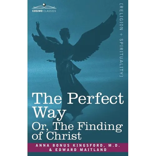 The Perfect Way Or, the Finding of Christ