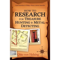 How to Research for Treasure Hunting and Metal Detecting: From Lead Generation to Vetting